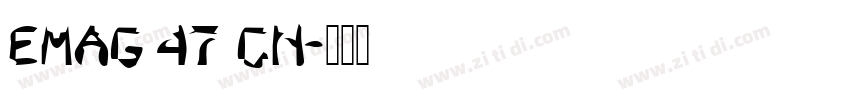 EMAG 47 CN字体转换